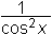 1/cos2 x