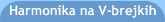 Harmonika na V-brejkih