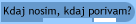 Kdaj nosim, kdaj porivam?