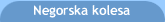 Negorska kolesa