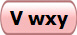 V wxy