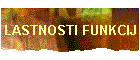 LASTNOSTI FUNKCIJ