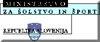 Ministrstvo za �olstvo in �port
