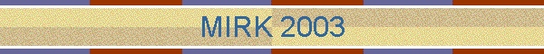 MIRK 2003