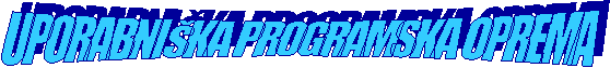 UPORABNI�KA PROGRAMSKA OPREMA