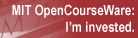 MIT OpenCourseWare: I'm invested