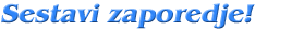 Razporedite po vrsti!