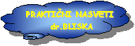 PRAKTINI NASVETI dr. BLISKA