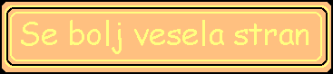 [Se bolj vesela stran]