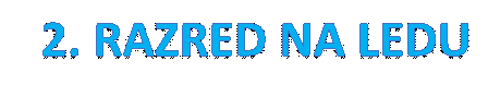   2. RAZRED NA LEDU