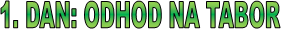 1. DAN: ODHOD NA TABOR