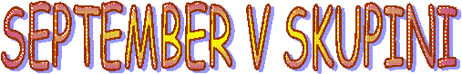 SEPTEMBER V SKUPINI

