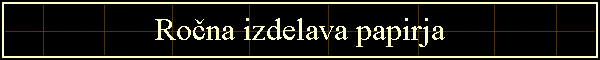 Ro�na izdelava papirja
