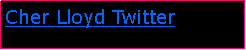 Polje z besedilom: Cher Lloyd Twitter