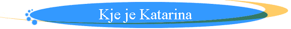 Kje je Katarina