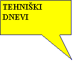 Rectangular Callout: TEHNI�KI DNEVI