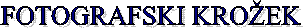FOTOGRAFSKI KRO�EK