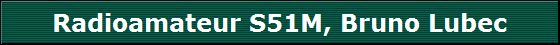 Radioamateur S51M, Bruno Lubec