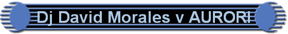 Dj David Morales v AURORI