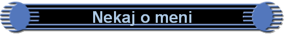 Nekaj o meni