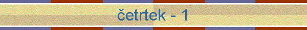 četrtek - 1