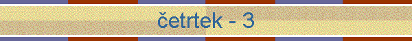 četrtek - 3