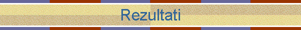 Rezultati