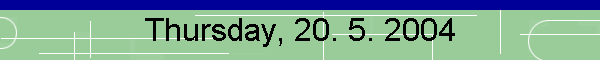 Thursday, 20. 5. 2004