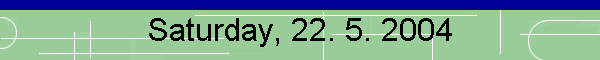 Saturday, 22. 5. 2004