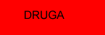 DRUGA
