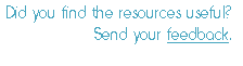 Did you find the resources useful?
Send your feedback.