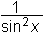 1/sin2 x