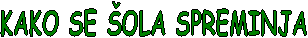 KAKO SE OLA SPREMINJA 